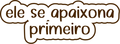 ele se apaixona primeiro